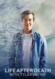 Жизнь после смерти с Тайлером Генри