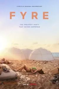 FYRE: Величайшая вечеринка, которая не состоялась 2019 FYRE: Величайшая вечеринка, которая не состоялась 2019